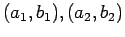 $(a_1,b_1), (a_2,b_2)$