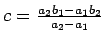 $c = \frac{a_2b_1-a_1b_2}{a_2-a_1}$