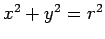 $x^2+y^2=r^2$