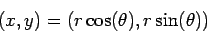 \begin{displaymath}(x,y)=(r\cos(\theta),r\sin(\theta))\end{displaymath}