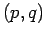 $(p,q)$