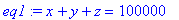 eq1 := x+y+z = 100000