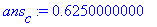 ans[c] := .6250000000