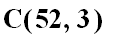 C(52,3)