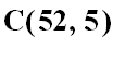 C(52,5)