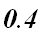 `0.4`