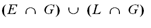 `union`(`intersect`(E,G),`intersect`(L,G))