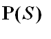 P(S)