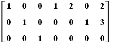 matrix([[1, 0, 0, 1, 2, 0, 2], [0, 1, 0, 0, 0, 1, 3], [0, 0, 1, 0, 0, 0, 0]])