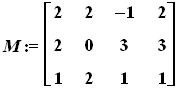 M := matrix([[2, 2, -1, 2], [2, 0, 3, 3], [1, 2, 1, 1]])