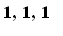 1, 1, 1
