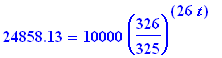 24858.13 = 10000*(326/325)^(26*t)