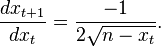 \frac{dx_{t+1}}{dx_t}=\frac{-1}{2\sqrt{n-x_t}}. 