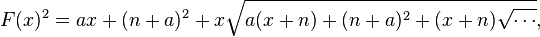 F(x)^2 = ax+(n+a)^2 +x\sqrt{a(x+n)+(n+a)^2+(x+n) \sqrt{\mathrm{\cdots}}}, \, 