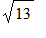 sqrt(13)