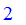 2
