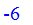-6
